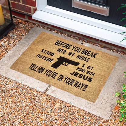 Before You Break Into My House - D317 - Doormat