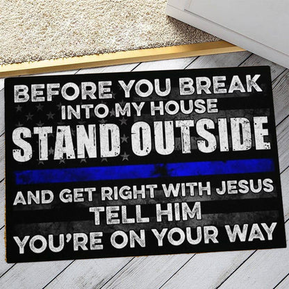 Before You Break Into My House - D318 - Doormat