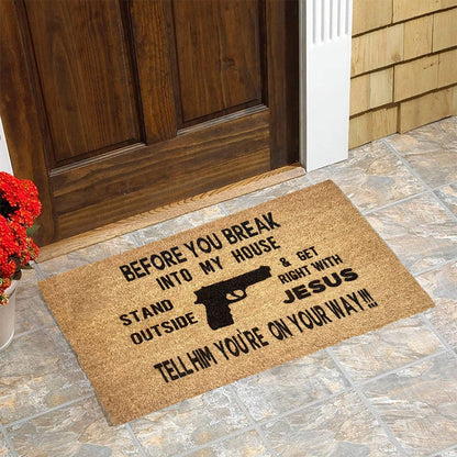 Before You Break Into My House - D317 - Doormat