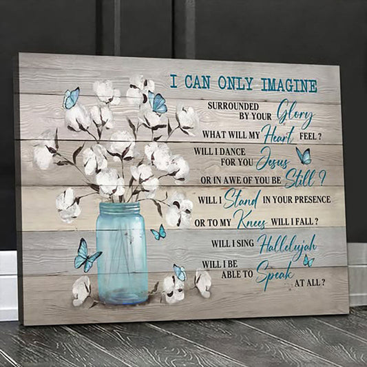 I Can Only Imagine - D363 - Gallery Wrapped Canvas Prints
