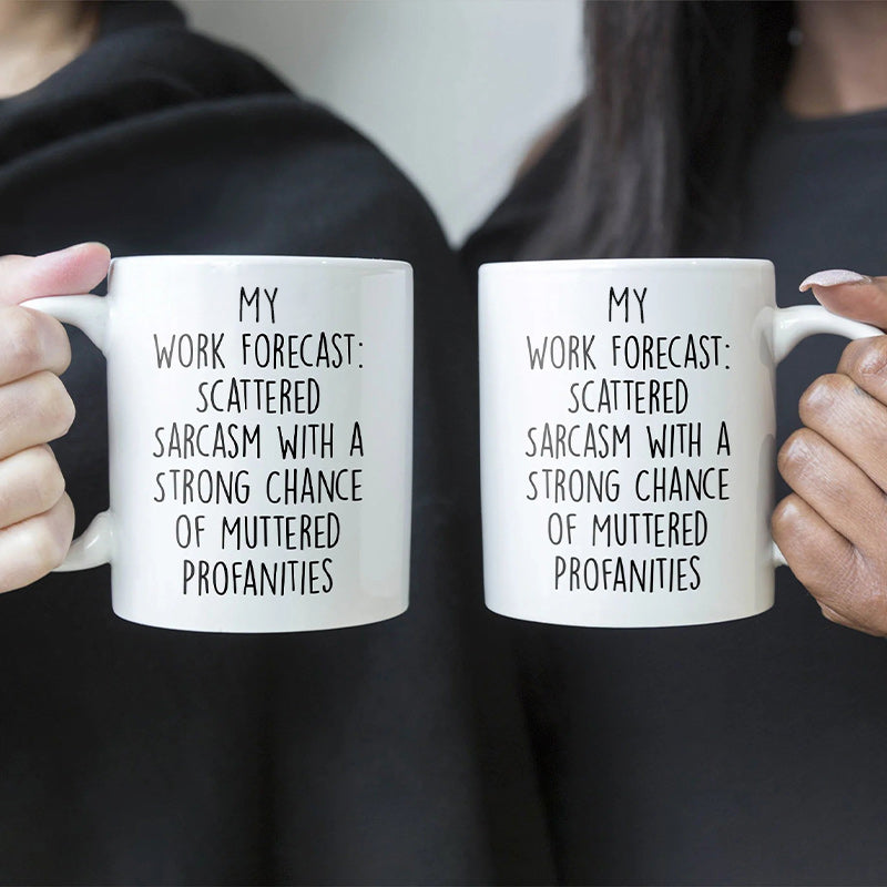 Funny Mug - Work Forecast - Coffee Mug