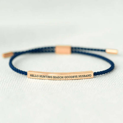 Hello Hunting Season Goodbye Husband Tube Bracelet