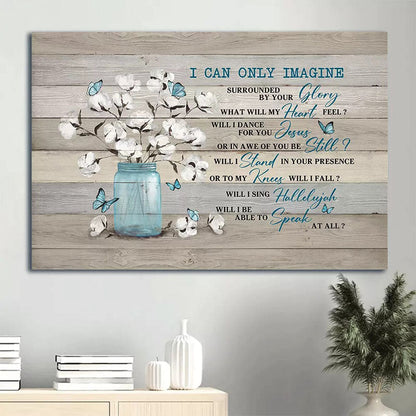 I Can Only Imagine - D363 - Gallery Wrapped Canvas Prints