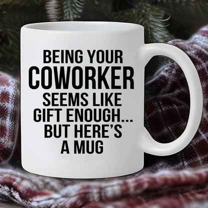 Here's A Mug - Funny Ceramic Coffee Mug