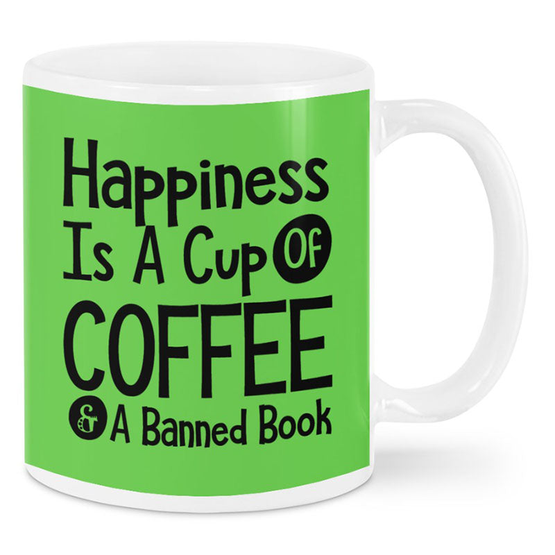 Happiness Is A Cup Of Coffee & A Banned Book - Coffee Mug