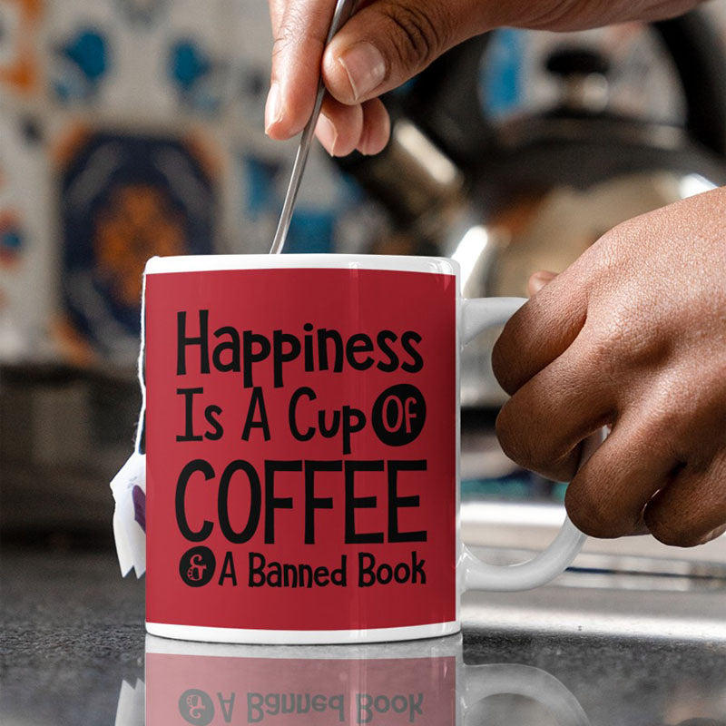 Happiness Is A Cup Of Coffee & A Banned Book - Coffee Mug