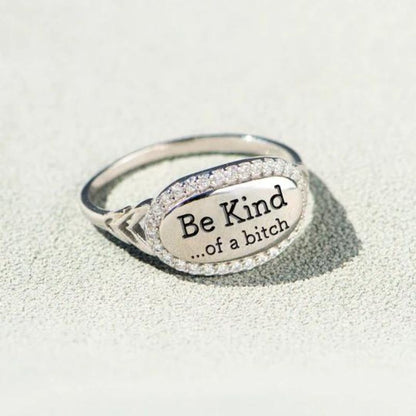 Be Kind...Of A Bi♥ch Signature Ring