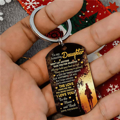 Dad To Daughter - The Love I Have For You Will Never Change - Multi Colors Personalized Keychain - A886