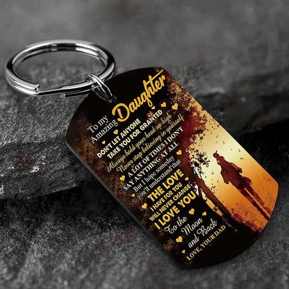 Dad To Daughter - The Love I Have For You Will Never Change - Multi Colors Personalized Keychain - A886