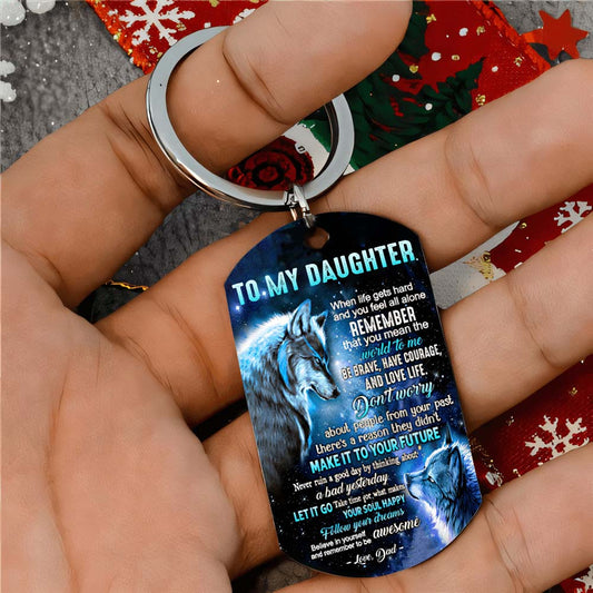 Dad To Daughter - Let It Go - Wolf Multi Colors Personalized Keychain A882