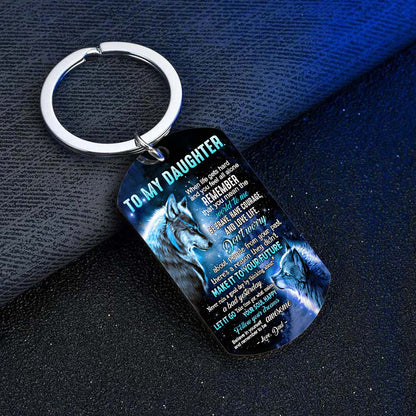 Dad To Daughter - Let It Go - Wolf Multi Colors Personalized Keychain A882